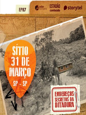 cover image of EP07 – O sítio com nome de golpe – Endereços secretos da Ditadura